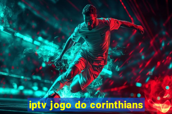 iptv jogo do corinthians